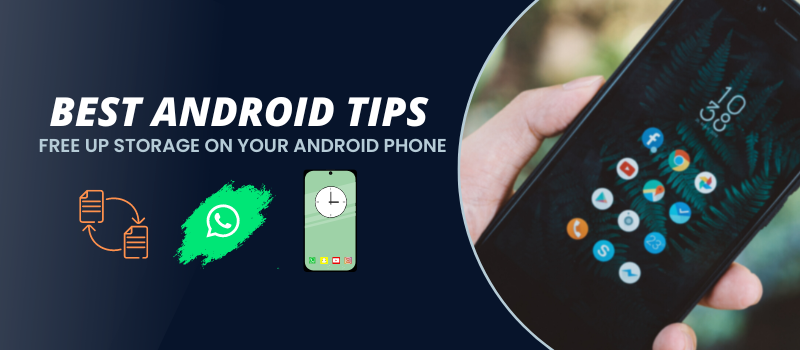 Android Tips Free up Storage on your Android Phone